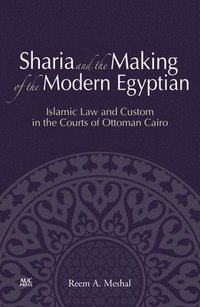 bokomslag Sharia and the Making of the Modern Egyptian