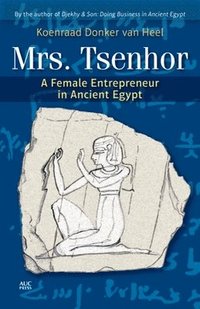 bokomslag Mrs. Tsenhor: A Female Entrepreneur in Ancient Egypt