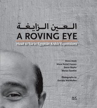 bokomslag A Roving Eye: Head to Toe in Egyptian Arabic Expressions