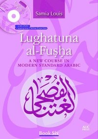 bokomslag Lughatuna Al-Fusha: Book Six: A New Course in Modern Standard Arabic