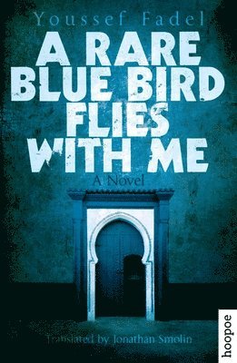 Youssef Fadel - Rare Blue Bird Flies with Me, Häftad