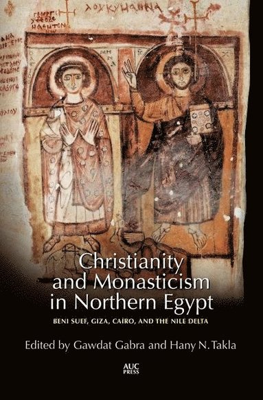 bokomslag Christianity and monasticism in northern egypt - beni suef, giza and the ni