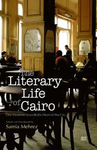bokomslag The Literary Life of Cairo