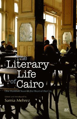 bokomslag The Literary Life of Cairo