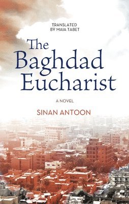 bokomslag The Baghdad Eucharist