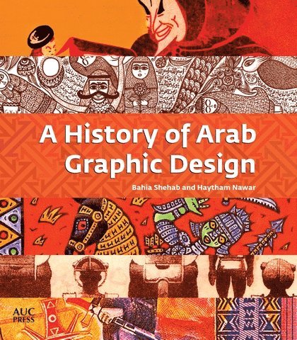 Bahia Shehab, Haytham Nawar - History of Arab Graphic Design, Häftad