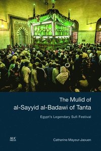 bokomslag The Mulid of al-Sayyid al-Badawi of Tanta