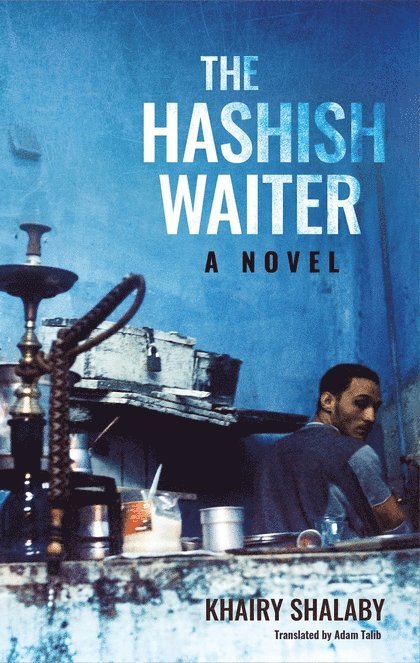 Khairy Shalaby - Hashish Waiter, Häftad