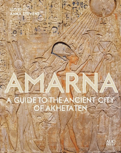 Anna Stevens - Amarna, Inbunden