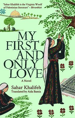 Sahar Khalifeh - My First and Only Love, Häftad