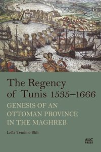 bokomslag The Regency of Tunis, 15351666