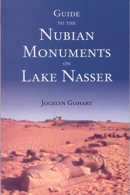 Jocelyn Gohary, Joceyln Gohary - Guide to the Nubian Monuments on Lake Nasser, Häftad