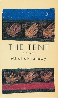 Miral Al-Tahawy, Miral al-Tahawy - The Tent, Häftad