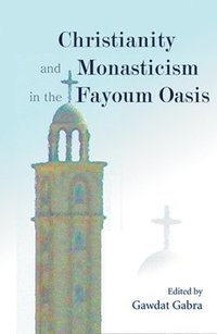 bokomslag Christianity and Monasticism in the Fayoum Oasis
