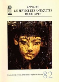 bokomslag ANNALES DU SERVICE DES ANTIQUITES DE L'EGYPTE, VOL 82