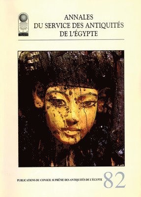 bokomslag ANNALES DU SERVICE DES ANTIQUITES DE L'EGYPTE, VOL 82