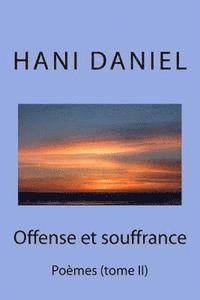 Offense et souffrance (tome II): Poèmes 1