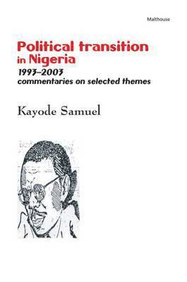Kayode Samuel - Political Transition in Nigeria 1993-2003, Häftad