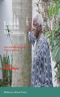 bokomslag Echoes from the Mountain. New and Selected Poems by Mazisi Kunene