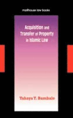 bokomslag Acquisition and Transfer of Property in Islamic Law