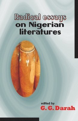 Radical Essays on Nigerian Literatures 1