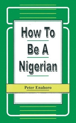 How to be a Nigerian 1