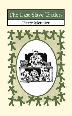 Pierre Meunier - Last Slave Traders, Häftad