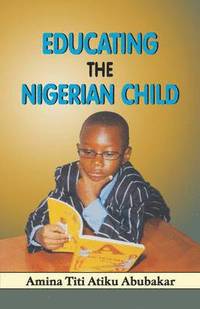 bokomslag Educating the Nigerian Child