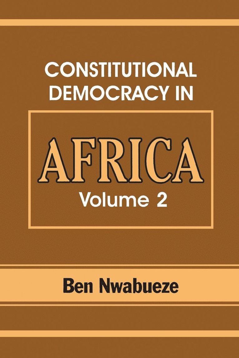 Constitutional Democracy in Africa. Vol. 2. Constitutionalism, Authoritarianism and Statism 1