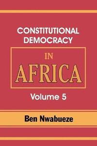 bokomslag Constitutional Democracy in Africa. Vol. 5. the Return of Africa to Constitutional Democracy