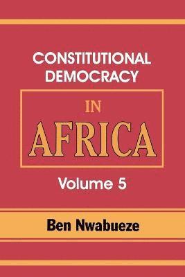 Constitutional Democracy in Africa. Vol. 5. the Return of Africa to Constitutional Democracy 1