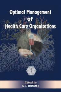 bokomslag Optimal Management of Heath Care Organisations