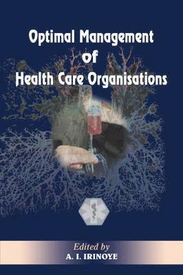 Optimal Management of Heath Care Organisations 1