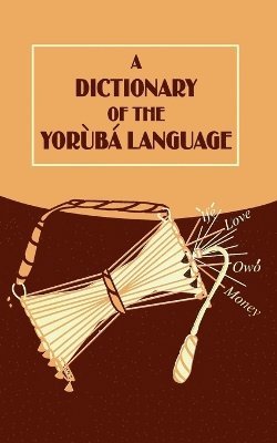 bokomslag A Dictionary of the Yoruba Language