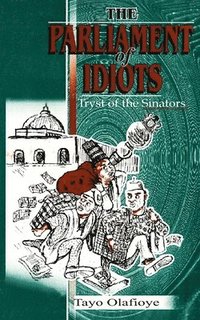 bokomslag Parliament of Idiots