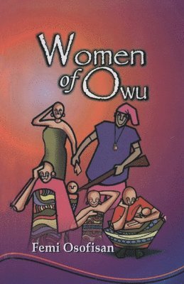 Femi Osofisan, Femi, Osofisan - Women of Owu, Häftad