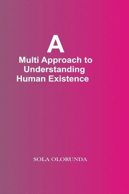 Sola Olorunda - A Multi-Approach To Understanding Human Existence, Häftad