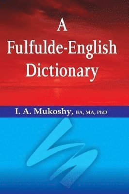 bokomslag A Fulfulde-English Dictionary