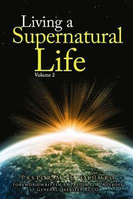 Living a Supernatural Life Volume 2 1