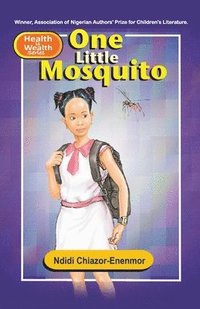 bokomslag One Little Mosquito: Winner, Association of Nigerian Authors Prize for Children's Literature (2009)