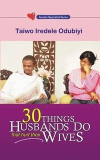 bokomslag 30 Things Husbands Do That Hurt Their Wives