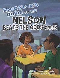 bokomslag Educator's Guide to the Nelson Beats the Odds Series