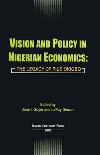 bokomslag Vision and Policy in Nigerian Economics