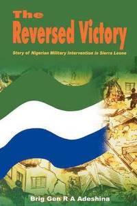 bokomslag Reversed Victory: Story of Nigerian Military Intervention in Sierra Leone