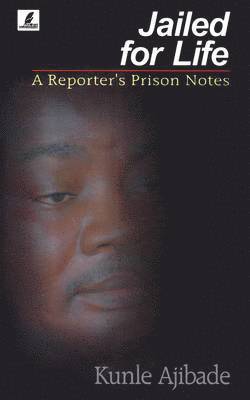 Kunle Ajibade - Jailed for Life, Häftad