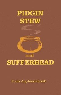 bokomslag Pidgin Stew and Sufferhead
