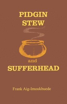 Pidgin Stew and Sufferhead 1