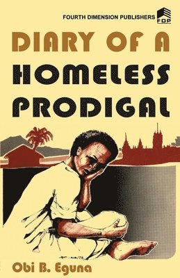 Diary of a Homeless Prodigal 1