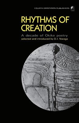 Donatus Ibe Nwoga - Rhythms of Creation, Häftad