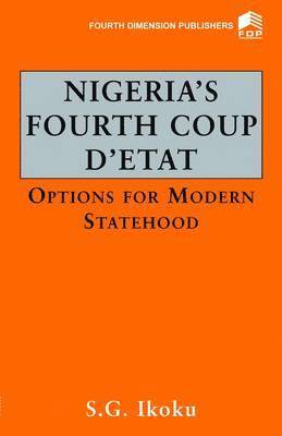 bokomslag Nigeria's Fourth Coup D'etat